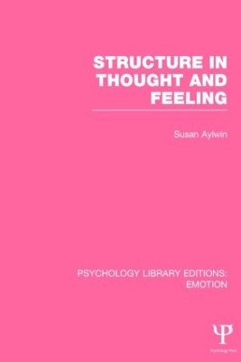 Structure in Thought and Feeling (PLE: Emotion) - Susan Aylwin