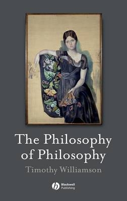 The Philosophy of Philosophy - Timothy Williamson