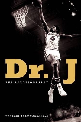 Dr. J - Julius Erving, Karl Taro Greenfeld