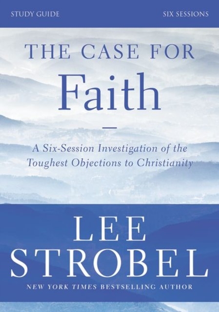 Case for Faith Bible Study Guide Revised Edition -  Garry D. Poole,  Lee Strobel