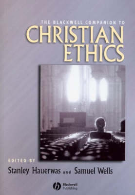 The Blackwell Companion to Christian Ethics - 