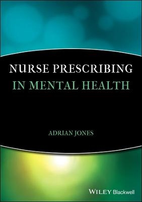 Nurse Prescribing in Mental Health - Adrian Jones