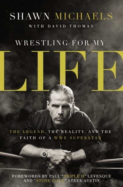 Wrestling for My Life -  Shawn Michaels,  David Thomas