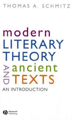 Modern Literary Theory and Ancient Texts - Thomas Schmitz