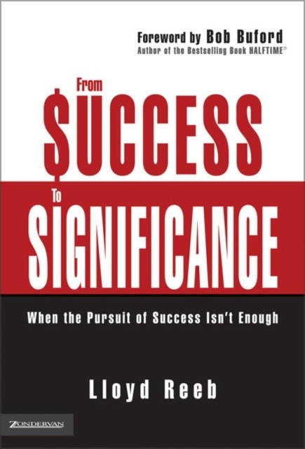 From Success to Significance -  Lloyd Reeb