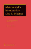 Macdonald's Immigration Law and Practice - Ian A. MacDonald, Ronan Toal