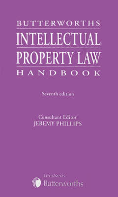 Butterworths Intellectual Property Law Handbook - Professor Jeremy Phillips