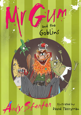 Mr. Gum and the Goblins - Andy Stanton