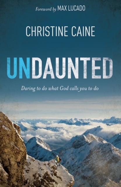 Undaunted -  Christine Caine