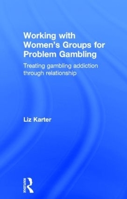 Working with Women's Groups for Problem Gambling - Liz Karter