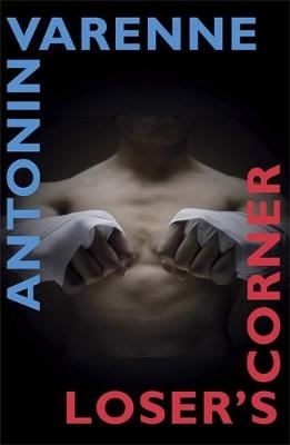 Loser's Corner - Antonin Varenne