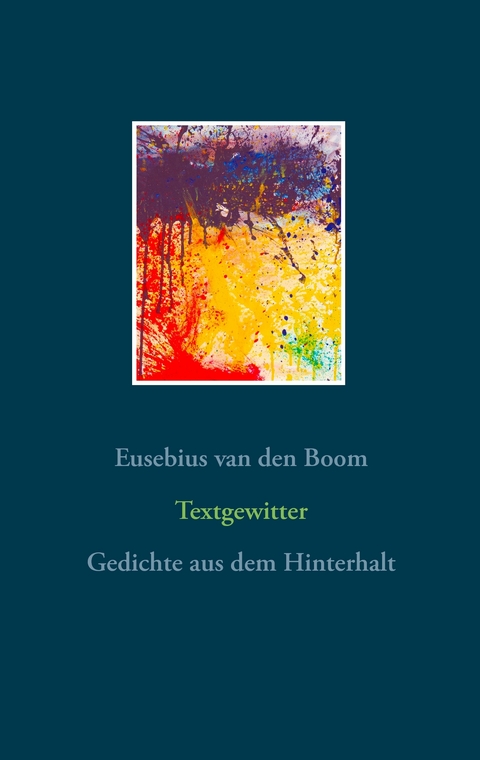 Textgewitter -  Eusebius van den Boom