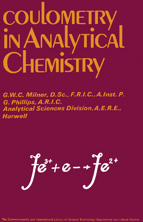 Coulometry in Analytical Chemistry -  G. W. C. Milner,  G. M. Phillips