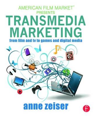 Transmedia Marketing - Anne Zeiser