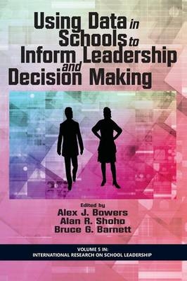 Using Data in Schools to Inform Leadership and Decision Making - 