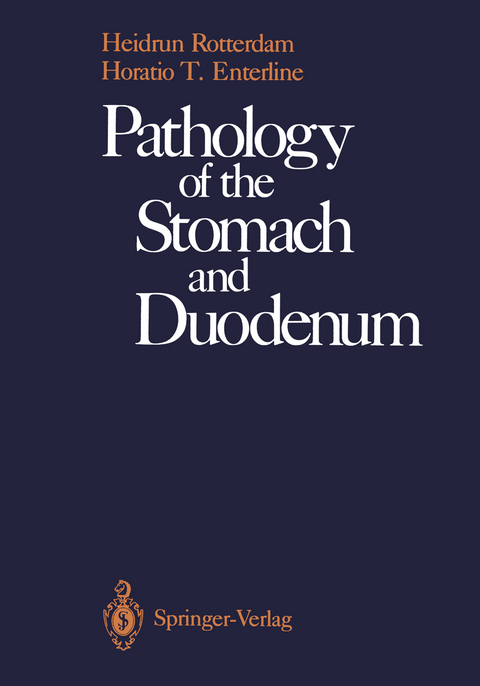 Pathology of the Stomach and Duodenum - Heidrun Rotterdam, Horatio T. Enterline