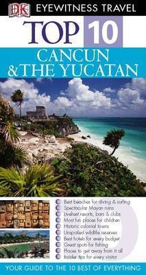 DK Eyewitness Top 10 Travel Guide: Cancun & Yucatan - Nick Rider