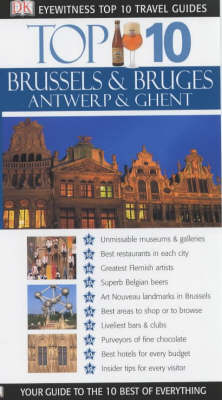 DK Eyewitness Top 10 Travel Guide: Brussels, Bruges, Antwerp & Ghent -  Dk