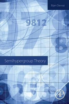 Semihypergroup Theory -  Bijan Davvaz