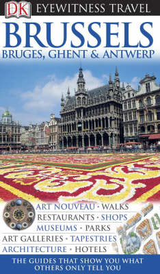 DK Eyewitness Travel Guide: Brussels, Bruges, Ghent & Antwerp