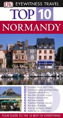 DK Eyewitness Top 10 Travel Guide: Normandy - Fiona Duncan, Leonie Glass