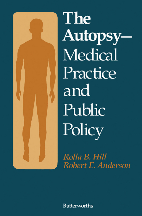 Autopsy-Medical Practice and Public Policy -  Robert E. Anderson,  Rolla B. Hill