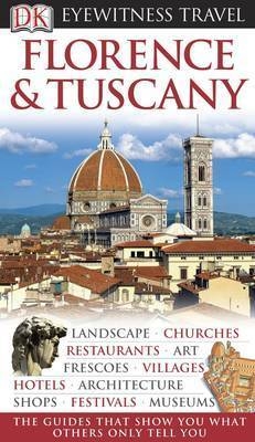 DK Eyewitness Travel Guide: Florence & Tuscany - Christopher Catling