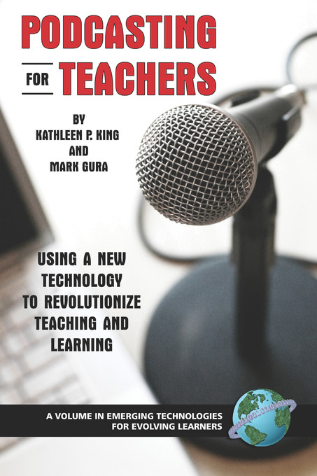 Podcasting for Teachers -  Mark Gura,  Kathleen P King