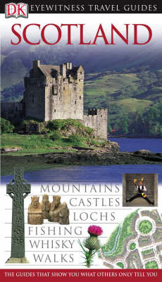 DK Eyewitness Travel Guide: Scotland - Alastair Scott, Juliet Clough, Keith Davidson, Sandie Randall