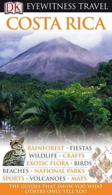 DK Eyewitness Travel Guide: Costa Rica -  DK Travel