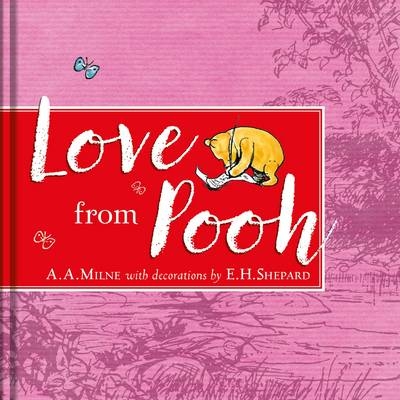 Winnie-the-Pooh: Love From Pooh - A. A. Milne