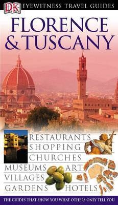 DK Eyewitness Travel Guide: Florence & Tuscany - Christopher Catling