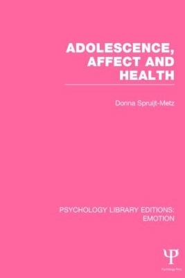 Adolescence, Affect and Health (PLE: Emotion) - Donna Spruijt-Metz