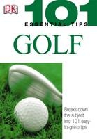 101 Essential Tips: Golf - Marlena Spieler, Peter Ballingall