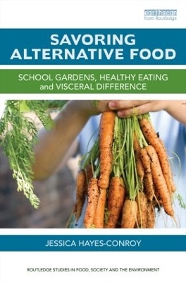 Savoring Alternative Food - Jessica Hayes-conroy