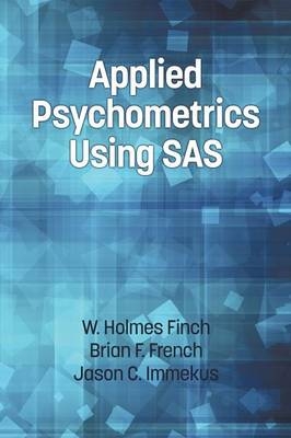 Applied Psychometrics using SAS -  Holmes Finch,  Brian F French,  Jason C Immekus