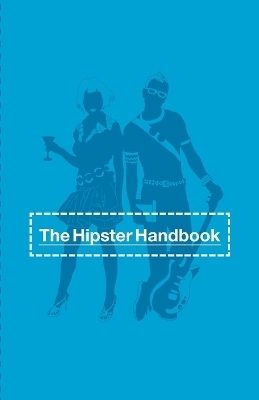 The Hipster Handbook - Robert Lanham