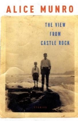 The View from Castle Rock - Alice Munro