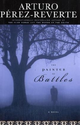 The Painter of Battles - Arturo Perez-Reverte