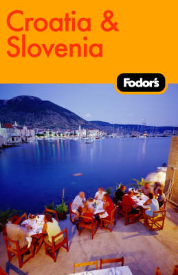 Fodor's Croatia and Slovenia -  Fodor Travel Publications