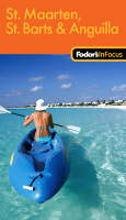 Fodor's In Focus St. Maarten, St. Barths and Anguilla -  Fodor Travel Publications