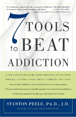 7 Tools To Beat Addiction - Stanton Peele