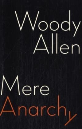 Mere Anarchy - Woody Allen