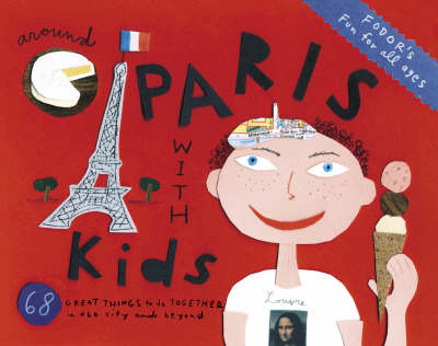 Fodor's Around Paris with Kids -  Fodor Travel Publications