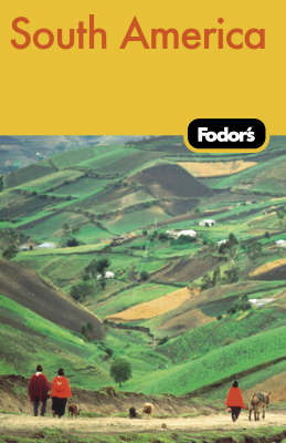 Fodor's South America -  Fodor Travel Publications