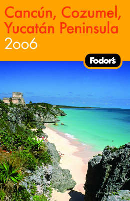 Fodor Cancun, Cozumel, Yucatan Peninsula -  Fodor Travel Publications