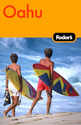 Fodor's Oahu with Honolulu, Waikiki -  Fodor Travel Publications