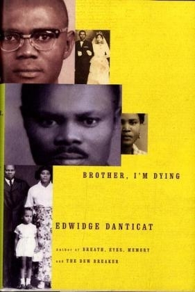 Brother, I'm Dying - Edward Danticat