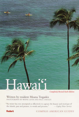 Compass American Guides: Hawaii, 6th Edition -  Fodor's, Moana Tregaskis