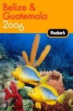 Fodor's Belize and Guatemala -  Fodor Travel Publications